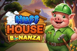 Huff House Bonanza